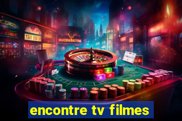 encontre tv filmes